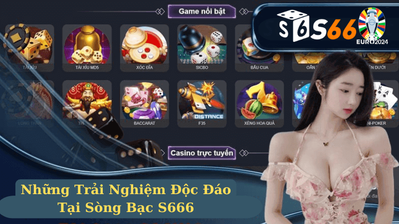 Những Trải Nghiệm Độc Đáo Tại Sòng Bạc S666